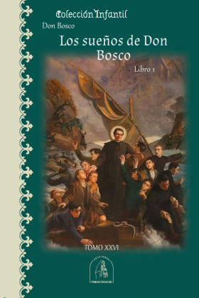Los Sueños de Don Bosco- Tomo 1- Don Bosco
